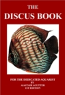 The Discus Book : For The Dedicated Aquarist - eBook