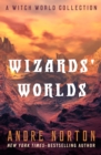 Wizard's Worlds : A Witch World Collection - eBook