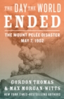 The Day the World Ended : The Mount Pelee Disaster: May 7, 1902 - eBook