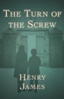 The Turn of the Screw - eBook