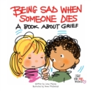 Being Sad When Someone Dies : A Book about Grief - eBook