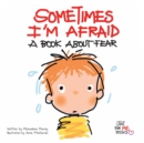 Sometimes I'm Afraid : A Book about Fear - eBook