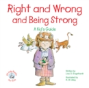 Right and Wrong and Being Strong : A Kid's Guide - eBook