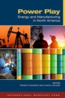 Power play : energy and manufacturing in North America - Book