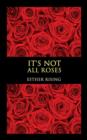 It's Not All Roses - Book