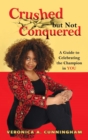 Crushed But Not Conquered - Book