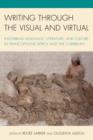 Writing through the Visual and Virtual : Inscribing Language, Literature, and Culture in Francophone Africa and the Caribbean - Book
