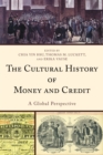 The Cultural History of Money and Credit : A Global Perspective - Book