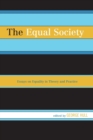 The Equal Society : Essays on Equality in Theory and Practice - Book
