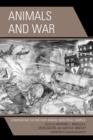 Animals and War : Confronting the Military-Animal Industrial Complex - Book