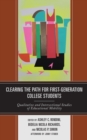 Clearing the Path for First-Generation College Students : Qualitative and Intersectional Studies of Educational Mobility - Book