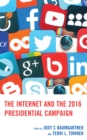 The Internet and the 2016 Presidential Campaign - Book