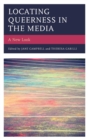 Locating Queerness in the Media : A New Look - Book