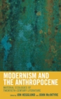 Modernism and the Anthropocene : Material Ecologies of Twentieth-Century Literature - Book