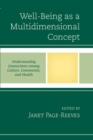 Well-Being as a Multidimensional Concept : Understanding Connections among Culture, Community, and Health - Book