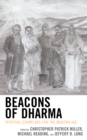 Beacons of Dharma : Spiritual Exemplars for the Modern Age - Book