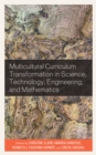 Multicultural Curriculum Transformation in Science, Technology, Engineering, and Mathematics - Book