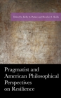Pragmatist and American Philosophical Perspectives on Resilience - Book