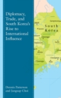 Diplomacy, Trade, and South Korea's Rise to International Influence - Book