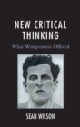 New Critical Thinking : What Wittgenstein Offered - Book