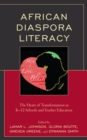 African Diaspora Literacy : The Heart of Transformation in K-12 Schools and Teacher Education - Book