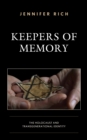 Keepers of Memory : The Holocaust and Transgenerational Identity - Book