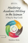 Mastering Academic Writing in the Sciences : A Step-by-Step Guide - Book
