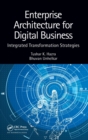 Enterprise Architecture for Digital Business : Integrated Transformation Strategies - Book
