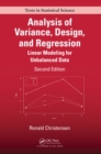 Analysis of Variance, Design, and Regression : Linear Modeling for Unbalanced Data, Second Edition - eBook