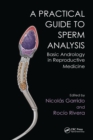 Practical Guide to Sperm Analysis : Basic Andrology in Reproductive Medicine - Book