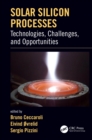 Solar Silicon Processes : Technologies, Challenges, and Opportunities - eBook