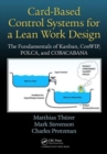 Card-Based Control Systems for a Lean Work Design : The Fundamentals of Kanban, ConWIP, POLCA, and COBACABANA - Book