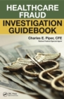 Healthcare Fraud Investigation Guidebook - eBook