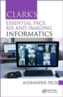 Clark's Essential PACS, RIS and Imaging Informatics - Book