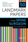 50 Landmark Papers Every Spine Surgeon Should Know - Book