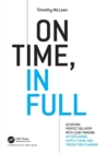 On Time, In Full : Achieving Perfect Delivery with Lean Thinking in Purchasing, Supply Chain, and Production Planning - Book