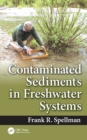 Contaminated Sediments in Freshwater Systems - eBook