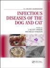 Infectious Diseases of the Dog and Cat : A Color Handbook - Book