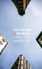 The Future X Network : A Bell Labs Perspective - Book