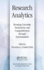 Research Analytics : Boosting University Productivity and Competitiveness through Scientometrics - Book