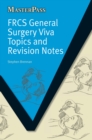 FRCS General Surgery Viva Topics and Revision Notes - eBook