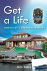 Get a Life : Memoirs of a Lifetime and More - Book