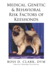 Medical, Genetic & Behavioral Risk Factors of Keeshonds - eBook