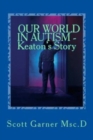 Keaton's Story -- Our World in Autism - Book