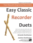 Easy Classic Recorder Duets : With one very easy part, and the other more difficult. Comprises favourite melodies from the world's greatest composers arranged especially for two descant recorders, sta - Book