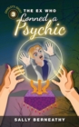 The Ex Who Conned a Psychic : Book 3, Charley's Ghost - Book