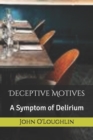 Deceptive Motives : A Symptom of Delirium - Book