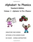 ALPHABET to PHONICS, Teacher's Edition, Volume 1 : Volume 1: Alphabet & Phonological Awareness - Book