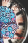 A True Extremism - Book