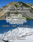 Climbing a Few of Japan's 100 Famous Mountains - Volume 11 : Mt. Shiroumadake: (includes Mt. Shakushidake & Mt. Yarigatake) - Book